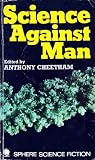 Science Against Man