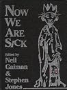 Now We Are Sick