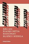 Bijasmo nečija budućnost - bilješke i bjesnila