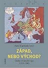 Západ, nebo východ? - České reflexe Evropy 1918-1948