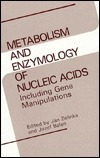 Metabolism and Enzymology of Nucleic Acids - Including Gene Manipulations